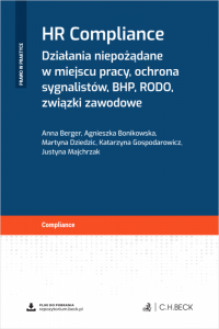 HR Compliance. Działania niepożądane w miejscu pracy, ochrona sygnalistów, BHP, RODO, związki zawodowe + wzory do pobrania