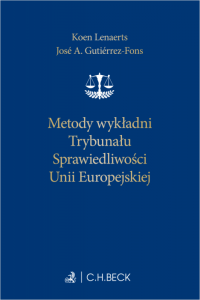 Metody wykładni Trybunału Sprawiedliwości Unii Europejskiej