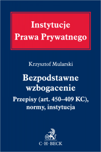 Bezpodstawne wzbogacenie. Przepisy (art. 405-409 KC), normy, instytucja