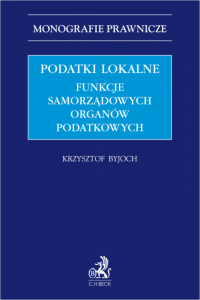 Podatki lokalne. Funkcje samorządowych organów podatkowych