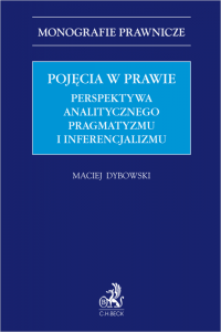 Pojęcia w prawie. Perspektywa analitycznego pragmatyzmu i inferencjalizmu