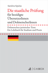 Die staatliche Prüfung für beeidigte ÜbersetzerInnen und DolmetscherInnen. Dolmetschen juristischer Texte. Ein Lehrbuch für Stud