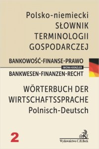 Słownik terminologii gospodarczej Bankowość-Finanse-Prawo polsko-niemiecki Bankwesen-Finanzen-Recht Wörterbuch der Wirtschaftssp