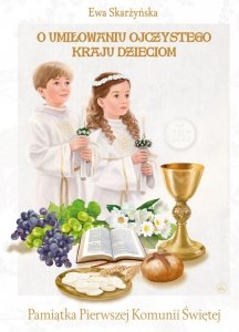 O umiłowaniu ojczystego kraju dzieciom. Pamiątka Pierwszej Komunii Świętej