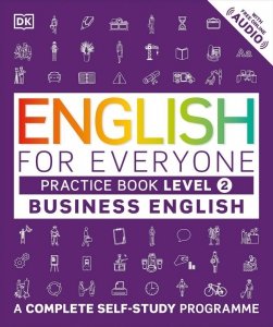 English for Everyone. Business English Practice Book Level 2. A Complete Self-Study Programme
