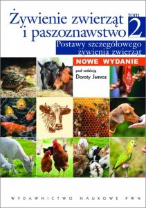 Podstawy szczegółowego żywienia zwierząt. Żywienie zwierząt i paszoznawstwo. Tom 2