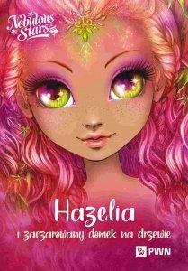 Hazelia i zaczarowany domek na drzewie. Nebulous Stars