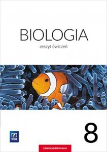 Biologia. Szkoła podstawowa klasa 8. Zeszyt ćwiczeń