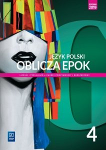 Oblicza epok 4. Język polski. Liceum i technikum. Podręcznik.  Zakres podstawowy i rozszerzony. WSiP