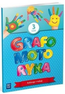 Grafomotoryka. Trzylatek. Koloruję i maluję