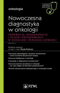 Nowoczesna diagnostyka w onkologii. Innowacje, rekomendacje i ścieżki postępowania w onkologii perso