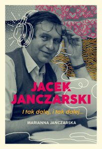 Jacek Janczarski. I tak dalej, i tak dalej…