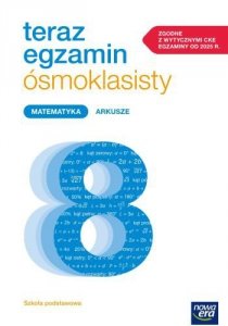 Teraz egzamin ósmoklasisty. Matematyka. Szkoła Podstawowa klasy 4-8. Arkusze egzaminacyjne 2025/2027