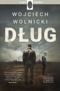 Dług. Kozak i Wolf. Tom. 1