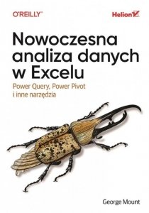 Nowoczesna analiza danych w Excelu. Power Query, Power Pivot i inne narzędzia