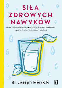 Siła zdrowych nawyków. Proste codzienne czynności, które pomogą ci wzmocnić odporność, zapobiec chro