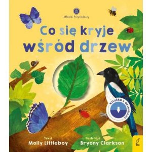 Młodzi przyrodnicy. Co się kryje wśród drzew