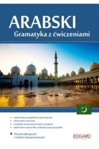 EDGARD. Arabski. Gramatyka z ćwiczeniami dla początkujących i średnio zaawansowanych