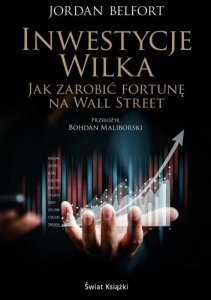 Inwestycje Wilka. Jak zarobić fortunę na Wall Street