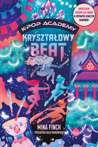 Kryształowy beat. K-Pop Academy. Tom 3