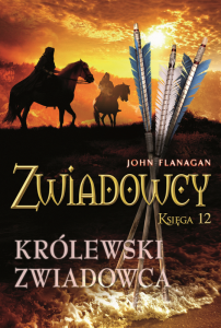 Królewski zwiadowca. Zwiadowcy. Księga 12