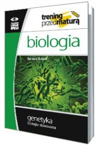 Trening przed maturą Biologia Genetyka stosowana