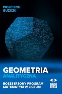 Geometria analityczna. Rozszerzony program matematyki w liceum