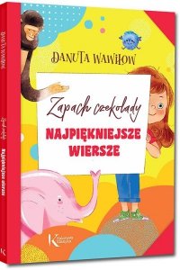 Najpiękniejsze wiersze. Zapach czekolady. Oprawa miękka