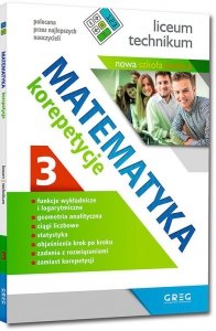 Matematyka. Korepetycje. Liceum technikum. Część 3