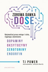 Zdrowa dawka DOSE. Optymalizuj pracę mózgu i ciała, regulując uwalnianie dopaminy, oksytocyny, serot