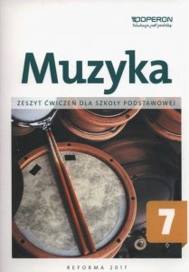 Muzyka 7. Szkoła podstawowa. Zeszyt ćwiczeń