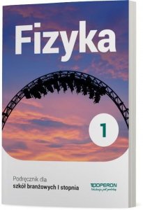 Fizyka 1. Szkoła branżowa I stopnia. Podręcznik
