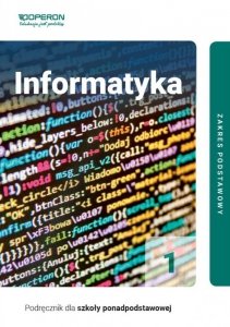 Informatyka 1. Szkoła ponadpodstawowa. Podręcznik linia I. Zakres podstawowy