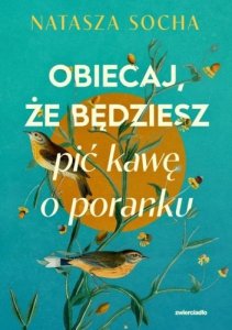 Obiecaj, że będziesz pić kawę o poranku