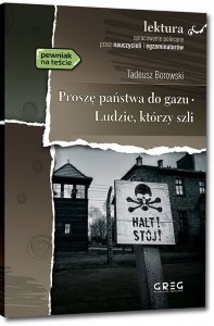 Proszę państwa do gazu. Ludzie, którzy szli. Lektura z opracowaniem. Oprawa miękka