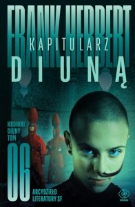 Kroniki Diuny. Tom 6. Kapitularz Diuną. Wydanie 2022