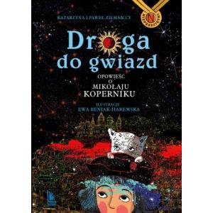 Droga do gwiazd. Opowieść o Mikołaju Koperniku. Wydawnictwo Literatura