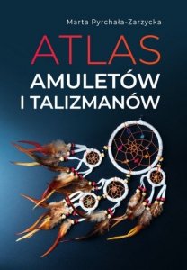 Atlas amuletów i talizmanów. Wydawnictwo SBM