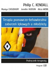 Terapia poznawczo-behawioralna zaburzeń lękowych u młodzieży. Podręcznik terapeuty