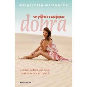 Wystarczająco dobra. O czułym podejściu do życia i drodze do samoakceptacji