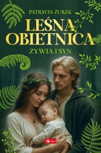 Leśna obietnica. Żywia i syn. Część 2