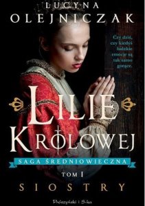 Siostry. Lilie królowej. Tom 1