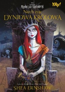 Niech żyje Dyniowa Królowa. Miasteczko Halloween Tima Burtona. Tom 1