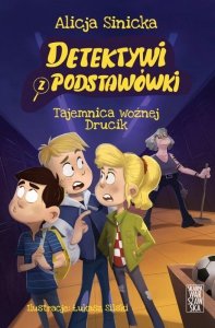Tajemnica woźnej Drucik. Detektywi z podstawówki. Tom 2