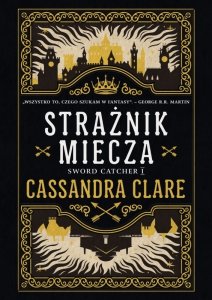 Strażnik miecza. The Chronicles of Castellane. Tom 1