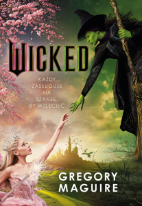 Wicked. Życie i czasy Złej Czarownicy z Zachodu. The Wicked Years