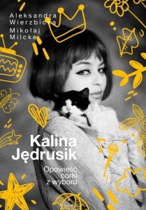 Kalina Jędrusik. Opowieść córki z wyboru