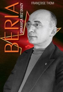 Beria. Oprawca bez skazy. Wydawnictwo Prószyński