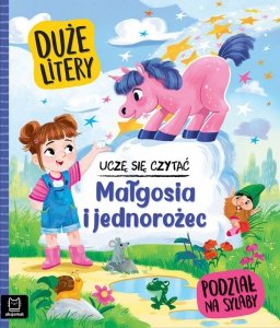 Uczę się czytać. Małgosia i jednorożec. Duże litery. Podział na sylaby