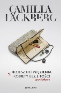 Idziesz do więzienia & Kobiety bez litości. Opowiadania